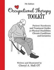 Occupational Therapy Toolkit : Treatment Guides and Patient Education Handouts 7th
