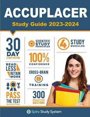 ACCUPLACER Study Guide : Spire Study System and Accuplacer Test Prep Guide with Accuplacer Practice Test Review Questions 