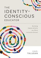 Identity-Conscious Educator : Building Habits and Skills for a More Inclusive School 