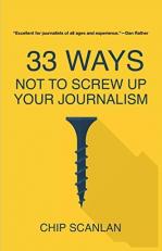 33 Ways Not to Screw up Your Journalism 