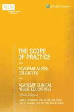 The Scope of Practice for Academic Nurse Educators and Academic Clinical Nurse Educators, 3rd Edition