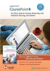Lippincott CoursePoint+ Enhanced for Ricci, Kyle and Carman's Maternity and Pediatric Nursing 4th