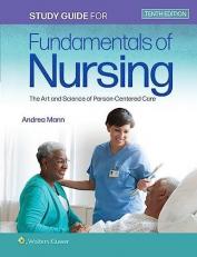 Study Guide for Fundamentals of Nursing : The Art and Science of Person-Centered Care 10th