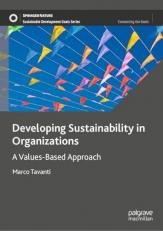 Developing Sustainability in Organizations : A Values-Based Approach 