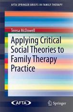 Applying Critical Social Theories to Family Therapy Practice 