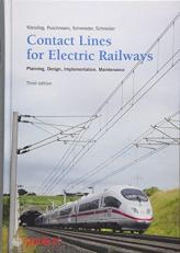 Contact Lines for Electric Railways : Planning, Design, Implementation, Maintenance 3rd