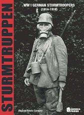 Sturmtruppen : WWI German Stormtroopers (1914-1918) 