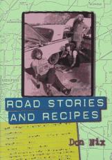 Road Stories and Recipes : The World's First Rock 'n' Roll Cookbook