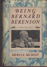 Being Bernard Berenson : A Biography 