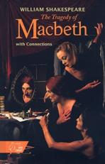 The Tragedy of Macbeth : With Connections 