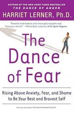 The Dance of Fear : Rising above Anxiety, Fear, and Shame to Be Your Best and Bravest Self 