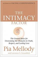 The Intimacy Factor : The Ground Rules for Overcoming the Obstacles to Truth, Respect, and Lasting Love 