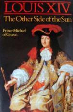 Louis XIV : The Other Side of the Sun King 
