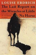 The Last Report on the Miracles at Little No Horse : A Novel 