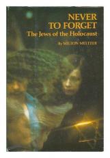 Never to forget: The Jews of the holocaust 1st