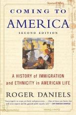 Coming to America (Second Edition) : A History of Immigration and Ethnicity in American Life