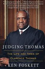 Judging Thomas : The Life and Times of Clarence Thomas 