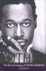 Luther : The Life and Longing of Luther Vandross 