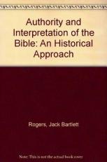 The Authority and Interpretation of the Bible : An Historical Approach 