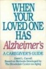When Your Loved One Has Alzheimer's : A Caregiver's Guide Based on Methods Developed by the Brookdale Center for Aging