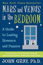 Mars and Venus in the Bedroom : A Guide to Lasting Romance and Passion 