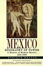 Mexico : Biography of Power 