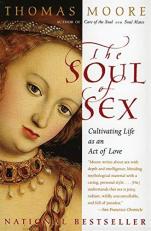 The Soul of Sex : Cultivating Life As an Act of Love 