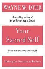 Your Sacred Self : Making the Decision to Be Free 