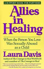Allies in Healing : When the Person You Love Is a Survivor of Child Sexual Abuse 