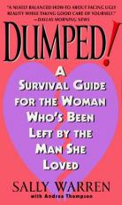 Dumped : A Survival Guide for the Woman Who's Been Left by the Man She Loved 