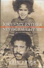 Jokes My Father Never Taught Me : Life, Love, and Loss with Richard Pryor 