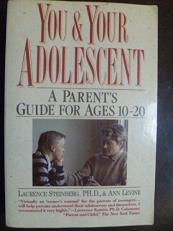 You and Your Adolescent : A Parent's Guide for Ages 10-20