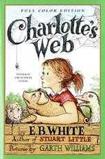 Charlotte's Web: Full Color Edition : A Newbery Honor Award Winner 