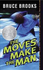The Moves Make the Man : A Newbery Honor Award Winner 