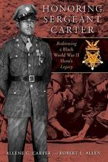 Honoring Sergeant Carter : Redeeming a Black World War II Hero's Legacy 
