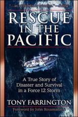 Rescue in the Pacific : A True Story of Disaster and Survival in a Force 12 Storm