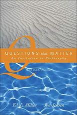 Questions That Matter: an Invitation to Philosophy, Brief Version 3rd