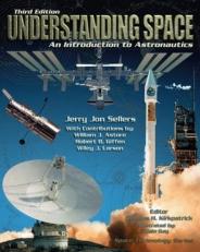 Understanding Space : An Introduction to Astronautics 3rd