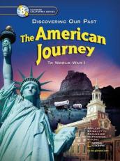 The American Journey : Discovering Our Past to World War I 