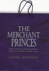 The Merchant Princes: Family, Fortune and Philanthropy ; Cadbury, Sainsbury and John Lewis 