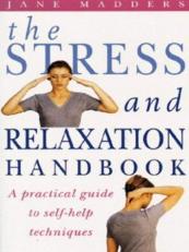 The Stress and Relaxation Handbook : A Practical Guide to Self-Help Techniques 
