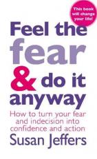Feel the Fear and Do It Anyway 