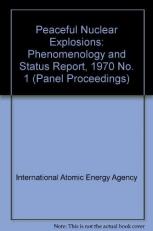 Peaceful Nuclear Explosions: Phenomenology and Status Report, 1970 No. 1 (Panel Proceedings)