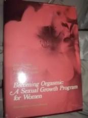 Becoming Orgasmic : A Sexual Growth Program for Women 