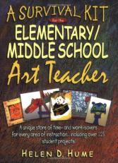 A Survival Kit for the Elementary/Middle School Art Teacher 