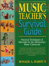 Music Teacher's Survival Guide : Practical Techniques and Materials for the Elementary Music Teacher 