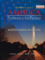 America : Pathways to the Present, Modern American History 