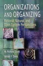 Organizations and Organizing : Rational, Natural and Open Systems Perspectives 6th