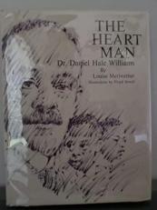 The Heart Man : Dr. Daniel Hale Williams 