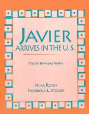 Javier Arrives in the U. S. : A Text for Developing Readers 1st